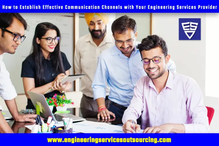 How to Establish Effective Communication Channels with Your Engineering Services Provider