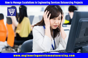 Manage Escalations in Engineering Services Outsourcing