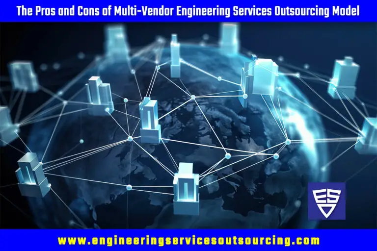 The Pros and Cons of Multi-Vendor Engineering Services Outsourcing Model