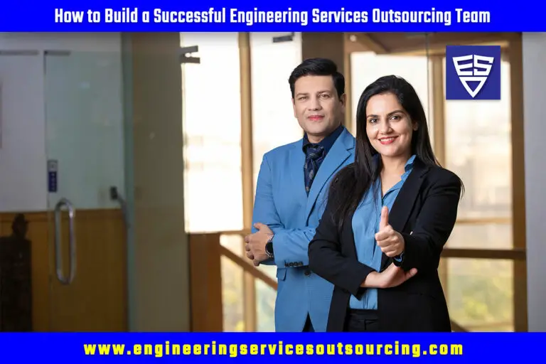 How to Build a Successful Engineering Services Outsourcing Team