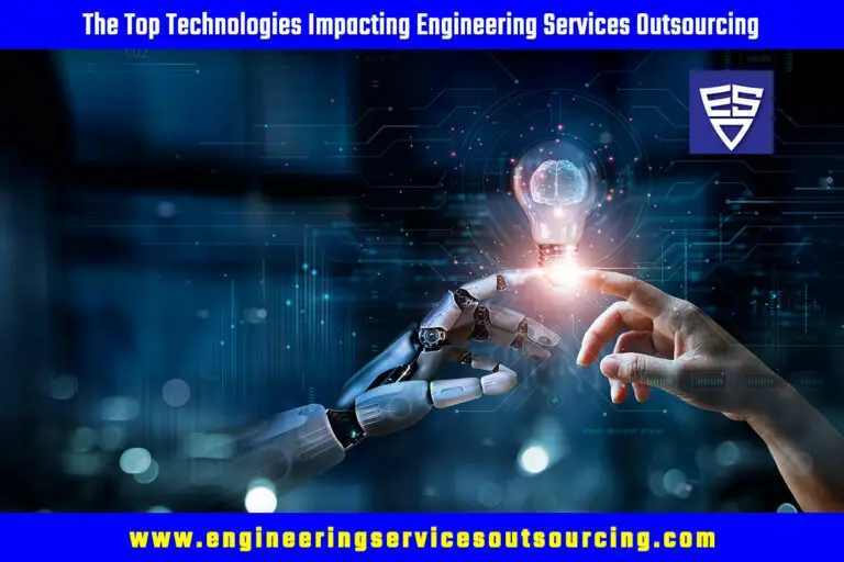 The Top Technologies Impacting Engineering Services Outsourcing