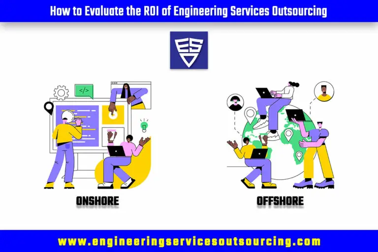 The Pros and Cons of Onshore vs. Offshore Engineering Services Outsourcing