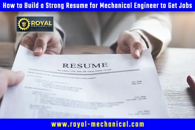 How to Build a Strong Resume for Mechanical Engineer to Get Jobs in 2023